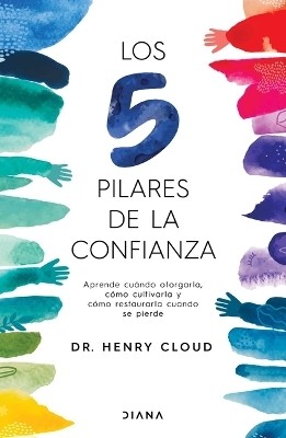 Los 5 Pilares de la Confianza: Aprende Cuando Otorgarla, Como Cultivarla Y Como Restaurarla Cuando Se Pierde / Trust(Spanish, Paperback, Cloud Henry)