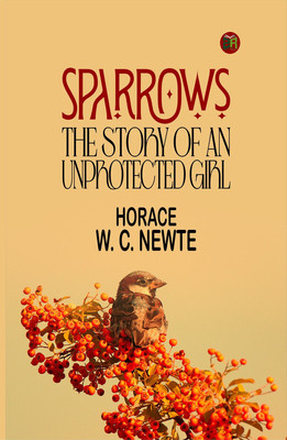 Sparrows: The Story of an Unprotected Girl(Paperback, Horace W. C. Newte)