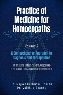 Practice of Medicine for Homoeopaths Volume 2  - A Comprehensive Approach to Diagnosis and Therapeutics(English, Paperback, Dr. Rajneesh Kumar Sharma)