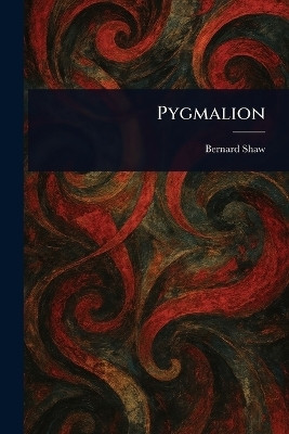 Pygmalion(English, Paperback, Shaw Bernard)