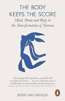 The Body Keeps the Score: Mind, Brain and Body in the Transformation of Trauma (Paperback, Bessel van der Kolk)(Paperback, Bessel van der Kolk)