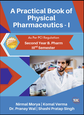 A Practical Book of Physical Pharmaceutics - I(Paperback, Nirmal Morya, Komal Verma, Dr. Pranay Wal, Shashi Pratap Singh)