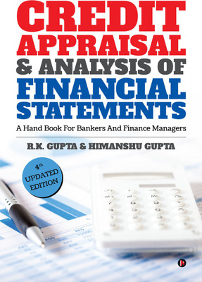 Credit Appraisal &amp; Analysis of Financial Statement  - A Hand Book For Bankers And Finance Managers(English, Paperback, R.K.GUPTA, amp, HIMANSHU GUPTA)