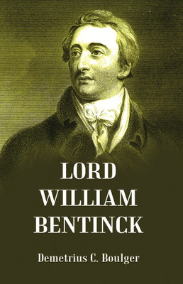 Lord William Bentinck [Hardcover](Hardcover, Demetrius C. Boulger)