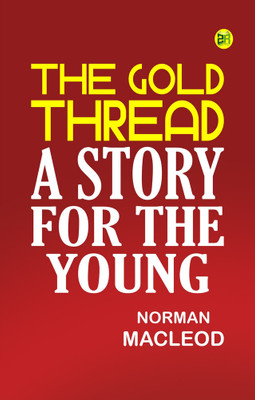 The Gold Thread: A Story for the Young(Paperback, Norman Macleod)