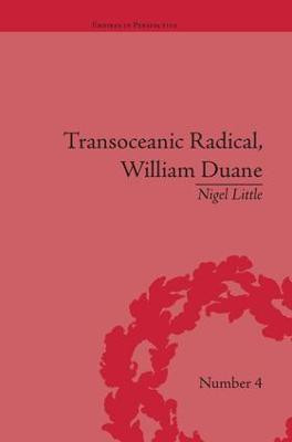 Transoceanic Radical: William Duane(English, Paperback, Little Nigel)