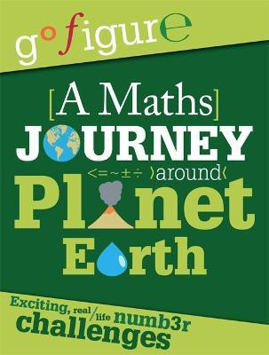 Go Figure: A Maths Journey through Planet Earth(English, Paperback, Rooney Anne)