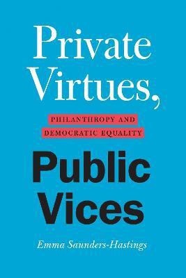 Private Virtues, Public Vices(English, Paperback, Saunders-Hastings Emma)