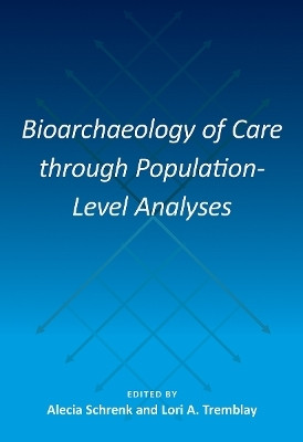 Bioarchaeology of Care Through Population-Level Analyses(English, Hardcover, unknown)