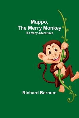 Mappo, the Merry Monkey(English, Paperback, Barnum Richard)