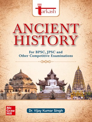 Tarkash- Ancient History for BPSC (Pre & Mains) | BPSC (TRE, CCE, Bihar Judicial Services) | JPSC and other Competitive Examinations(Paperback, Dr. Vijay Kumar Singh)