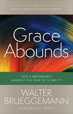 Grace Abounds(English, Paperback, Brueggemann Walter)