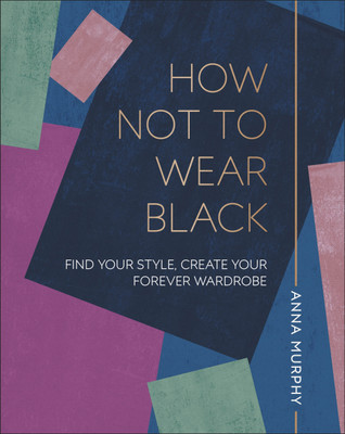 How Not to Wear Black(English, Hardcover, Murphy Anna)