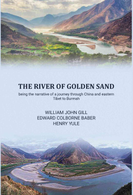 The river of golden sand being the narrative of a journey through China and eastern Tibet to Burmah(Paperback, William John Gill, Edward Colborne Baber, Henry Yule)