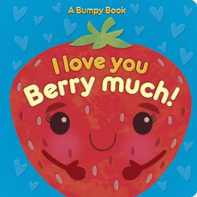 I Love You Berry Much!(English, Board book, Lloyd Rosamund)