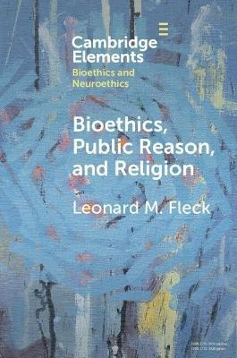 Bioethics, Public Reason, and Religion(English, Paperback, Fleck Leonard M.)