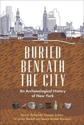 Buried Beneath the City(English, Paperback, Rothschild Nan A.)