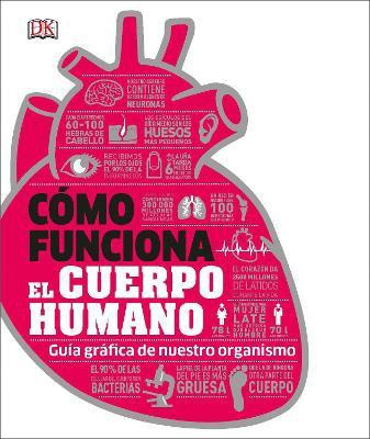 Como funciona el cuerpo humano (How the Body Works)(Spanish, Hardcover, DK)