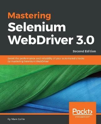 Mastering Selenium WebDriver 3.0(English, Electronic book text, Collin Mark)