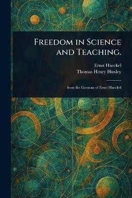 Freedom in Science and Teaching.(English, Paperback, Haeckel Ernst)