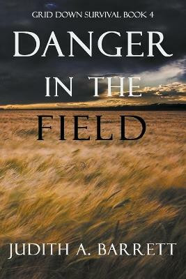 Danger in the Field(English, Paperback, Barrett Judith a)