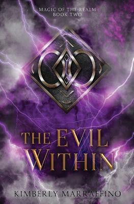 The Evil Within (Magic of the Realm Book 2)(English, Paperback, Marraffino Kimberly)