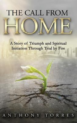 The Call From Home(English, Hardcover, Torres Anthony)