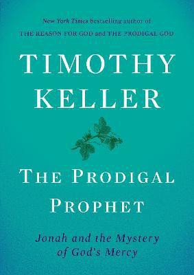 The Prodigal Prophet(English, Hardcover, Keller Timothy)