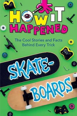 How It Happened! Skateboards(English, Hardcover, Towler Paige)