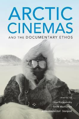 Arctic Cinemas and the Documentary Ethos(English, Hardcover, unknown)