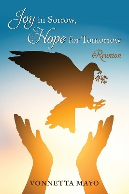 Joy in Sorrow, Hope for Tomorrow(English, Paperback, Mayo Vonnetta)