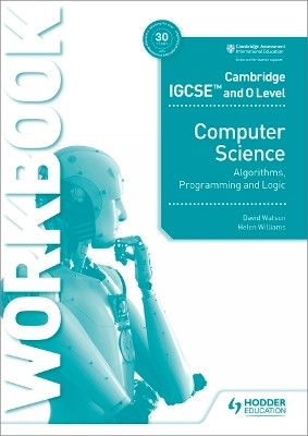 Cambridge IGCSE and O Level Computer Science Algorithms, Programming and Logic Workbook(English, Paperback, Watson David)