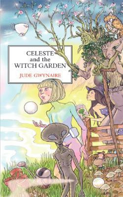 Celeste and The Witch Garden(English, Paperback, Gwynaire Jude)
