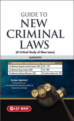 Guide to New Criminal Laws  - A Critical Study of New Laws along with Comparative Table of Provisions(Paperback, Prof. Gunjan Agrahari, Delhi Metropolitan Education (NAAC 'A') School of Law (Noida))