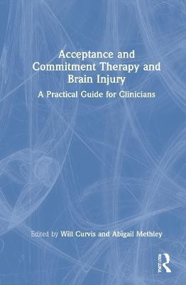 Acceptance and Commitment Therapy and Brain Injury(English, Hardcover, unknown)