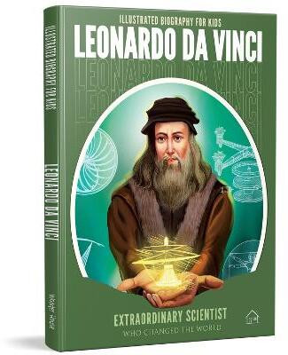 Illustrated Biography for Kids: Leonardo Da Vinci- Extraordinary scientist who changed the World(English, Hardcover, Wonder House Books)