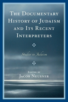 The Documentary History of Judaism and Its Recent Interpreters(English, Paperback, unknown)
