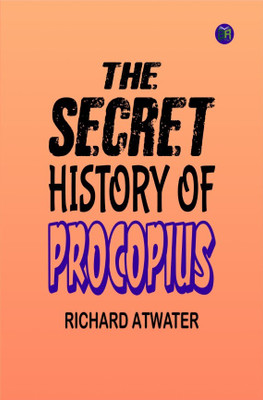The Secret History of Procopius(Hardcover, Richard Atwater)