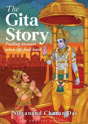 The Gita Story: Finding answers when life feels hard(Hardcover, Nityanand Charan Das)