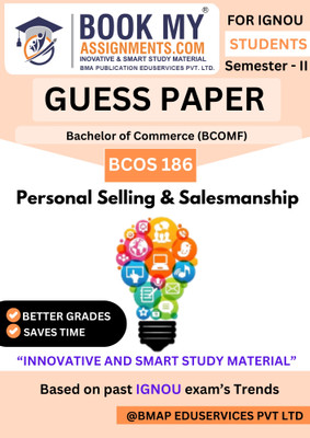 IGNOU BCOMF BCOS 186 Personal Selling and Salesmanship Book – Smart Study Guide with Guess Paper & Question Bank – 50 -60 Pages on 80 GSM White Paper (Hindi Edition)(Paperback, BMA Publication)