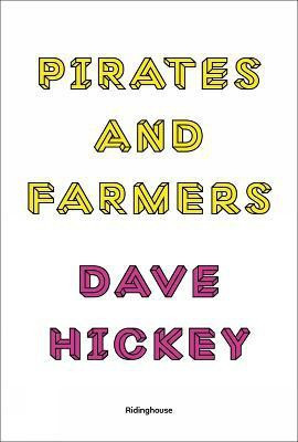 Pirates and Farmers  - Pirates and Farmers Essays on the Frontiers of Art(English, Paperback, Hickey Dave)