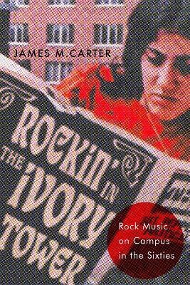 Rockin' in the Ivory Tower(English, Electronic book text, Carter James M.)