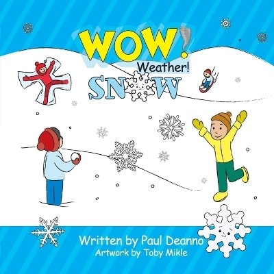 WOW! Weather! Snow(English, Paperback, Deanno Paul)