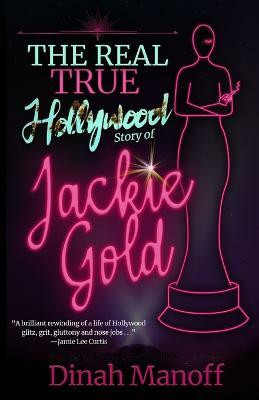 The Real True Hollywood Story of Jackie Gold(English, Paperback, Manoff Dinah)