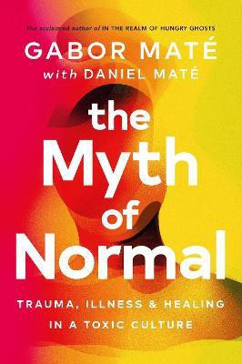 The Myth of Normal(English, Hardcover, Mate Gabor)