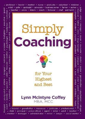 Simply Coaching for Your Highest and Best(English, Paperback, Coffey Lynn McIntyre)
