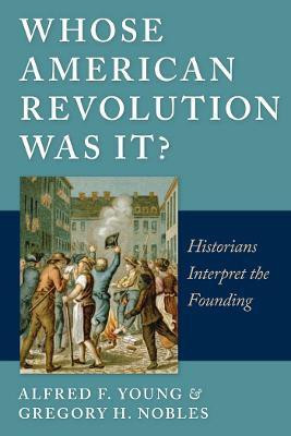 Whose American Revolution Was It?(English, Electronic book text, Young Alfred F.)