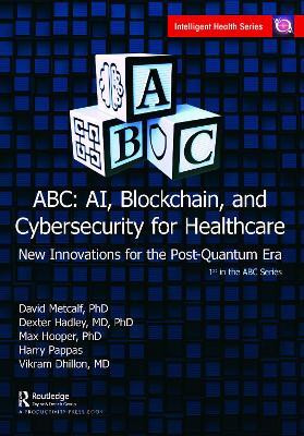 ABC - AI, Blockchain, and Cybersecurity for Healthcare(English, Paperback, unknown)