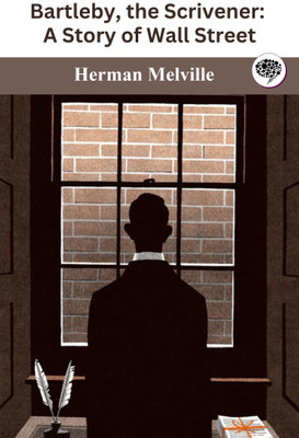 Bartleby, the Scrivener: A Story of Wall Street(Paperback, Herman Melville)