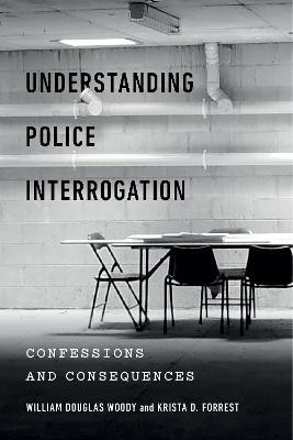 Understanding Police Interrogation(English, Hardcover, Woody William Douglas)